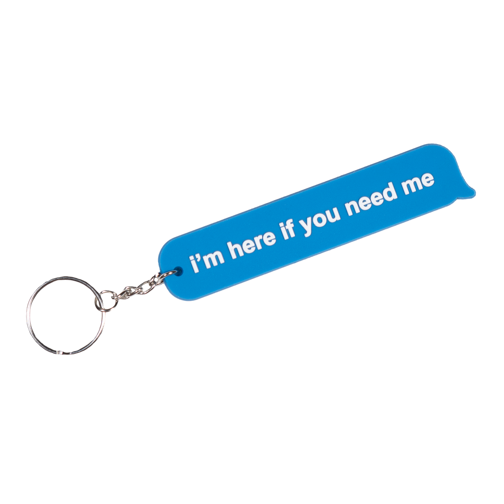
                  
                    Load image into Gallery viewer, &amp;quot;i&amp;#39;m here if you need me&amp;quot; | Keychain
                  
                
